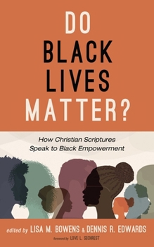 Hardcover Do Black Lives Matter?: How Christian Scriptures Speak to Black Empowerment Book