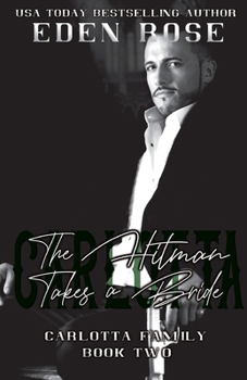 The Hitman Takes a Bride: A Mafia Romance (Carlotta Family) - Book #2 of the Carlotta Family