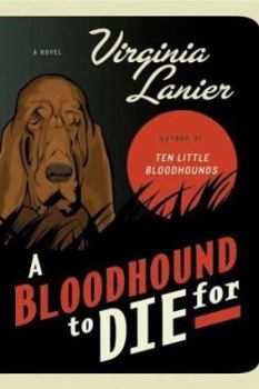 A Bloodhound To Die For - Book #6 of the Jo Beth Sidden "Bloodhound" Mystery