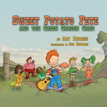 Hardcover Sweet Potato Pete and the Green Garden Gang: Volume 1 Book