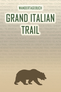 Paperback Grand Italian Trail: Wandertagebuch: Grand Italian Trail. Ein Logbuch mit vorgefertigten Seiten und viel Platz f?r deine Reiseerinnerungen. [German] Book