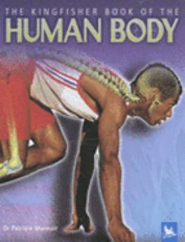 Hardcover The Kingfisher Book of the Human Body (Kingfisher Book of) Book