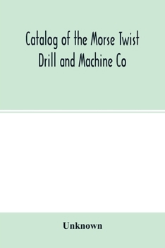 Paperback Catalog of the Morse Twist Drill and Machine Co Book