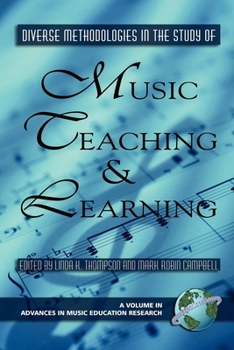 Diverse Methodologies in the Study of Music Teaching and Learning (HC) (Advances in Music Education Research)