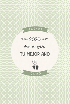 Agenda “2020 va a ser tu mejor año”: Preciosa agenda para el año 2020 semana vista con bonito diseño interior, planificador mensual y semanal, tapa blanda mate diseño verde crema (Spanish Edition)