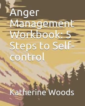 Paperback Anger Management Workbook: 5 Steps to Self-control Book