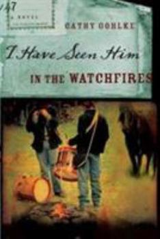 I Have Seen Him in the Watchfires - Book #2 of the Civil War