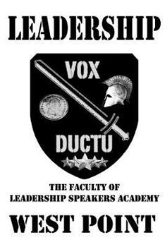 Leadership: The Faculty of Leadership Speakers Academy at West Point