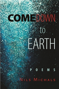 Paperback Come Down to Earth: Poems Book