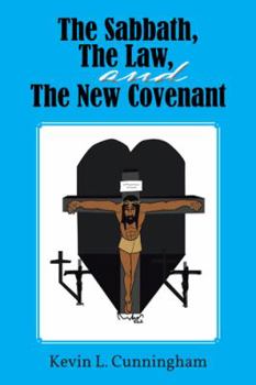 Paperback The Sabbath, the Law, and the New Covenant Book