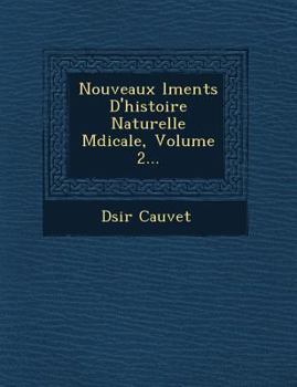 Paperback Nouveaux �l�ments D'histoire Naturelle M�dicale, Volume 2... Book