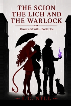 Paperback The Scion The Lich and The Warlock: Power and Will - Book One Book
