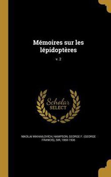 Hardcover Memoires Sur Les Lepidopteres; V. 2 [French] Book
