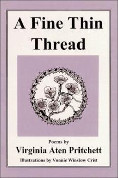 Paperback A Fine Thin Thread: Poems by Virginia Aten Pritchett Book