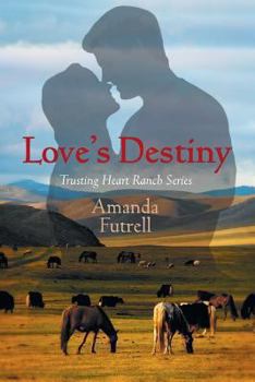 Love's Destiny: Trusting Heart Ranch Series