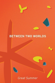 Between Two Worlds