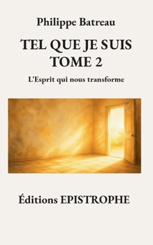 Paperback Tel que je suis Tome 2: L'Esprit qui nous transforme (French Edition) [French] Book