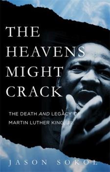 Hardcover The Heavens Might Crack: The Death and Legacy of Martin Luther King Jr. Book