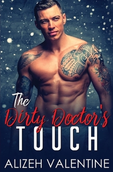 Paperback The Dirty Doctor's Touch: A Billionaire Doctor Romance Book