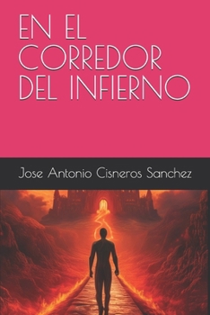 EN EL CORREDOR DEL INFIERNO (Spanish Edition)