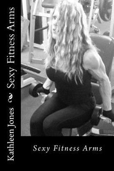 Paperback Sexy Fitness Arms: Fitness Arms Book