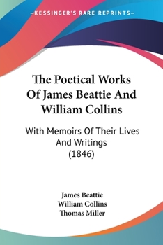 Paperback The Poetical Works Of James Beattie And William Collins: With Memoirs Of Their Lives And Writings (1846) Book