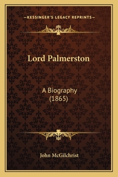 Paperback Lord Palmerston: A Biography (1865) Book