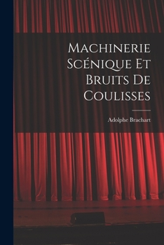 Paperback Machinerie scénique et bruits de coulisses [French] Book
