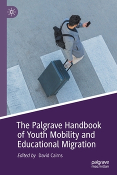 Paperback The Palgrave Handbook of Youth Mobility and Educational Migration Book