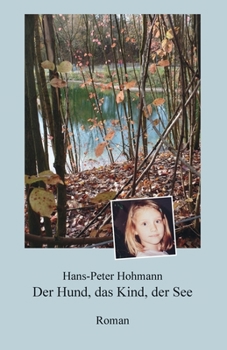 Paperback Der Hund, das Kind, der See: Roman [German] Book