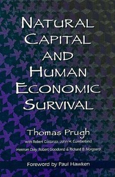 Natural Capital and Human Economic Survival, Second Edition (Ecological Economics Series (International Society for Ecological Economics).)