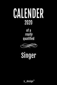 Paperback Calendar 2020 for Singers / Singer: Weekly Planner / Diary / Journal for the whole year. Space for Notes, Journal Writing, Event Planning, Quotes and Book