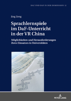 Hardcover Sprachlernspiele Im Daf-Unterricht in Der VR China: Moeglichkeiten Und Herausforderungen Ihres Einsatzes in Universitaeten [German] Book