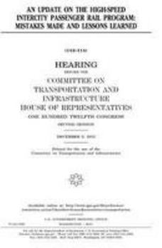 Paperback An update on the High-Speed Intercity Passenger Rail Program: mistakes made and lessons learned Book