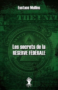 Paperback Les secrets de la Réserve Fédérale: Nouvelle édition [French] Book