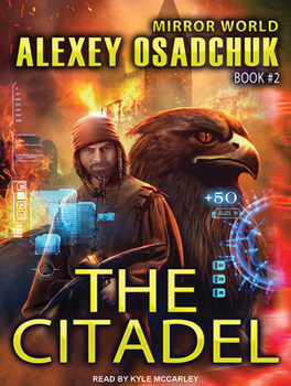 The Citadel: Mirror World Book #2. LitRPG series - Book #2 of the Зазеркалье