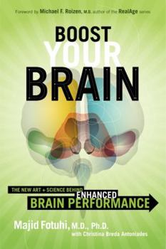 Hardcover Boost Your Brain: The New Art and Science Behind Enhanced Brain Performance Book