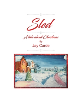 Paperback Sled: A Tale About Christmas Book