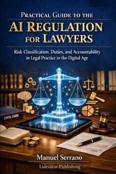 Practical Guide to the AI Regulation for Lawyers: Risk classification, Duties and Accountability in Legal Practice in the Digital Age