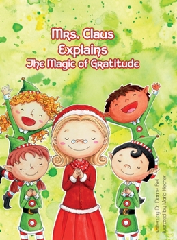 Hardcover Mrs. Claus Explains the Magic of Gratitude Book