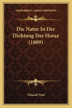 Paperback Die Natur In Der Dichtung Des Horaz (1889) [German] Book