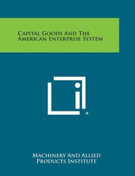 Paperback Capital Goods and the American Enterprise System Book