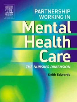 Paperback Partnership Working in Mental Health Care: The Nursing Dimension Book