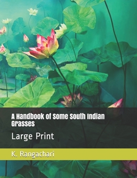 Paperback A Handbook of Some South Indian Grasses: Large Print Book