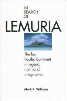 Hardcover In Search of Lemuria: The Lost Pacific Continent in Legend, Myth and Imagination Book