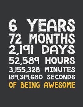 Paperback Notebook: 6th Birthday 6 Years Old Being Awesome Anniversary Journal & Doodle Diary; 120 College Ruled Pages for Writing and Dra Book