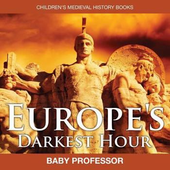 Paperback Europe's Darkest Hour- Children's Medieval History Books Book