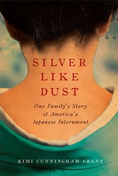 Hardcover Silver Like Dust: One Family's Story of America's Japanese Internment Book