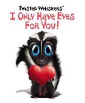 Hardcover Twisted Whiskers: I Only Have Eyes for You (Miniature Editions) Book