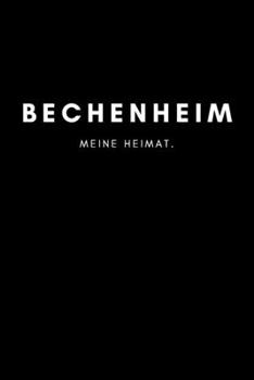Bechenheim: Notizbuch | 120 Seiten DIN A5 (6x9 Zoll) | Punktraster, Punktiert, Dotted |Notizen, Termine, Ideen, Skizzen, Planer, Tagebuch, ... Region, Liebe und Heimat (German Edition)